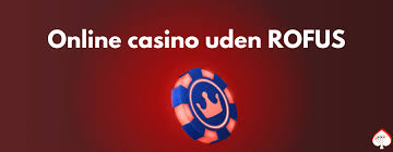 Oplev Danske Casinoer Uden ROFUS - Spil Trygt og Sikkert